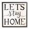 Stupell Industries Let's Stay Home Wall Art in Black Frame